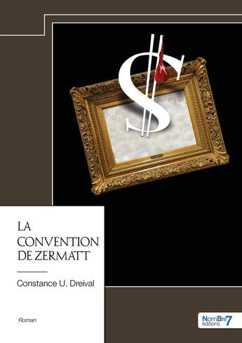 Couverture du livre « La Convention de Zermatt » de Constance U. Dreival aux éditions Nombre 7