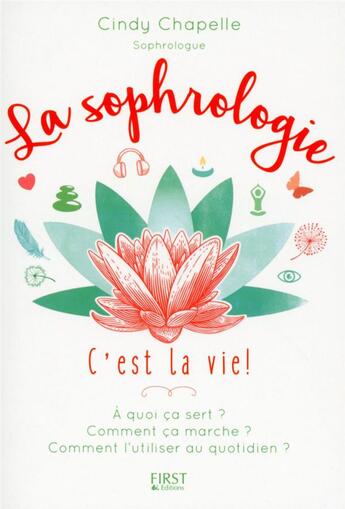 Couverture du livre « La sophrologie, c'est la vie ! » de Cindy Chapelle aux éditions First