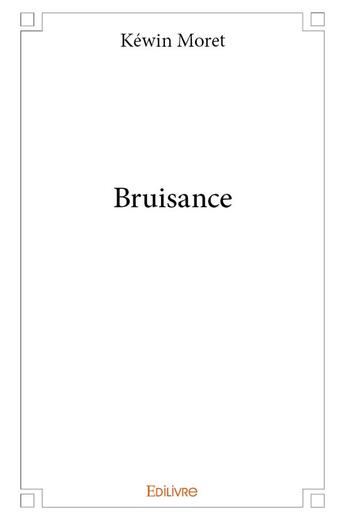 Couverture du livre « Bruisance » de Kewin Moret aux éditions Edilivre