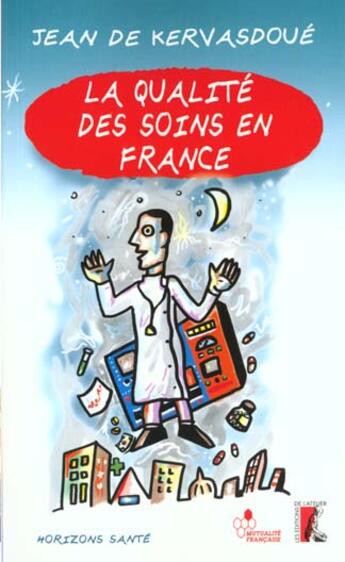 Couverture du livre « La qualite des soins en france » de Jean De Kervasdoue aux éditions Editions De L'atelier