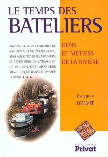 Couverture du livre « Le temps des bateliers » de Philippe Delvit aux éditions Privat