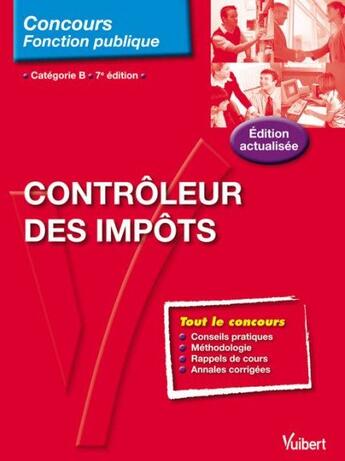 Couverture du livre « Contrôleur des impôts ; catégorie B (7e édition) » de  aux éditions Vuibert