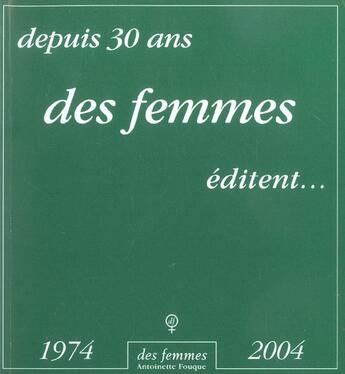 Couverture du livre « Des femmes du mlf editent 1974-2004 (ed. 2005) - memoire de femmes » de  aux éditions Des Femmes