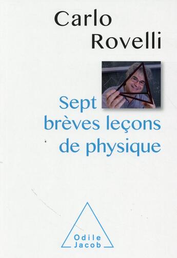 Couverture du livre « Sept brèves leçons de physique » de Carlo Rovelli aux éditions Odile Jacob