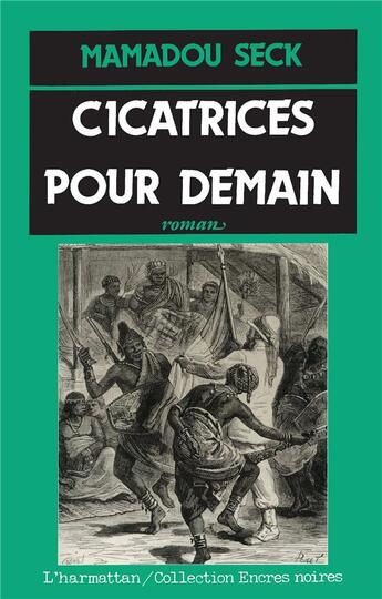 Couverture du livre « Cicatrices pour demain » de Mamadou Seck aux éditions L'harmattan