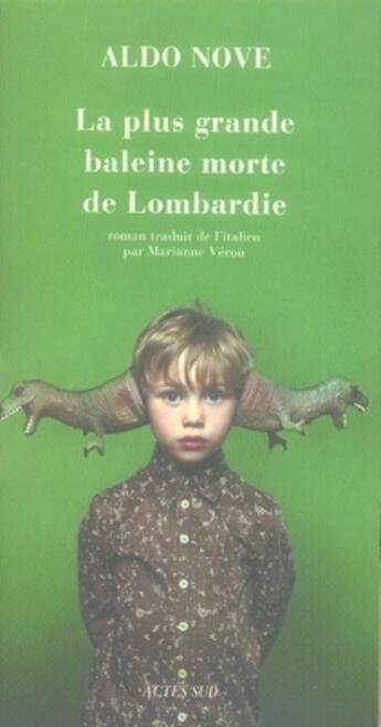 Couverture du livre « La plus grande baleine morte de lombardie » de Aldo Nove aux éditions Actes Sud