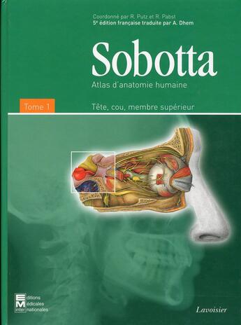 Couverture du livre « Atlas d'anatomie humaine Tome 1; tête, cou, membre supérieur (5e édition française) » de Sobotta aux éditions Tec Et Doc