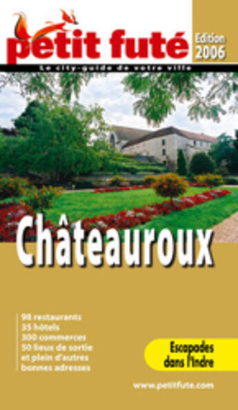 Couverture du livre « CHATEAUROUX (édition 2006) » de Collectif Petit Fute aux éditions Le Petit Fute