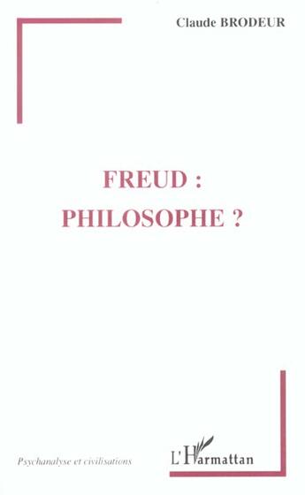 Couverture du livre « Freud : philosophe? » de Claude Brodeur aux éditions L'harmattan