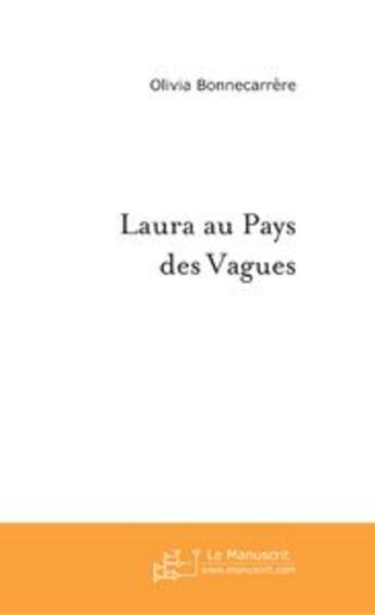 Couverture du livre « Laura au pays des vagues » de Olivia Bonnecarrere aux éditions Le Manuscrit