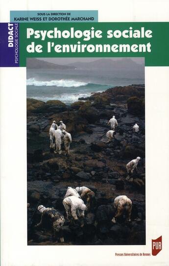 Couverture du livre « Psychologie sociale de l'environnement » de Dorothee Marchand et Karine Weiss aux éditions Pu De Rennes