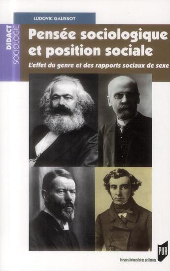 Couverture du livre « Pensée sociologique et position sociale ; l'effet du genre et des rapports sociaux de sexe » de Ludovic Gaussot aux éditions Pu De Rennes