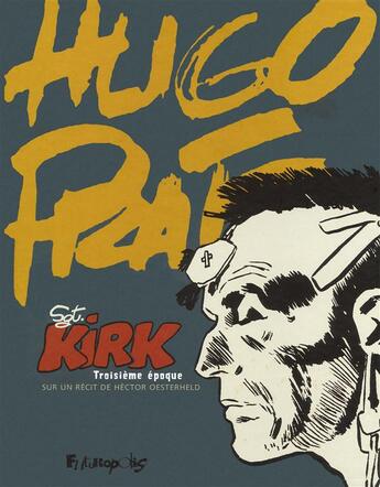 Couverture du livre « Sergent Kirk t.3 » de Hugo Pratt et Hector Oesterheld aux éditions Futuropolis