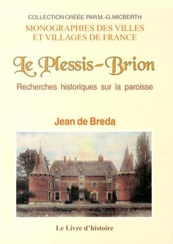 Couverture du livre « Le plessis-brion - recherches historiques sur la paroisse » de Breda Jean De aux éditions Livre D'histoire