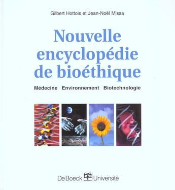 Couverture du livre « Nouvelle encyclopedie de bioethique medecine - environnement -biotechnologie » de Hottois aux éditions De Boeck