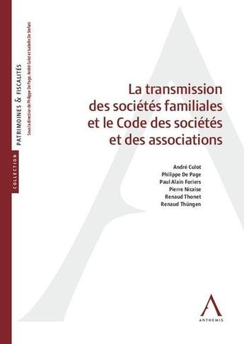 Couverture du livre « La transmission des sociétés familiales et le code des sociétés et des associations » de  aux éditions Anthemis