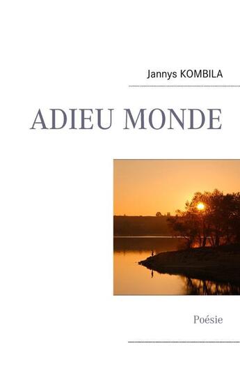 Couverture du livre « Adieu monde » de Jannys Kombila aux éditions Books On Demand