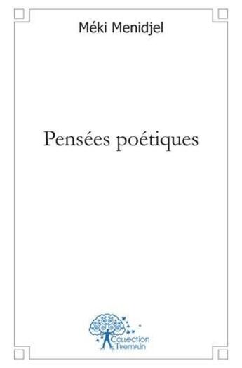 Couverture du livre « Pensees poetiques » de Meki Menidjel aux éditions Edilivre