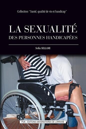 Couverture du livre « La Sexualité des personnes handicapées » de Sofia Sellami aux éditions Pu De Nancy