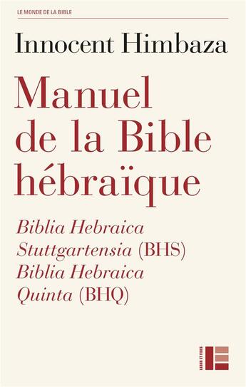 Couverture du livre « Manuel de la Bible hébraïque : biblia hebraica stuttgartensia (BHS) et biblia hebraica quinta (BHQ) » de Innocent Himbaza aux éditions Labor Et Fides