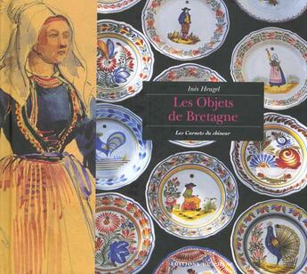 Couverture du livre « Les Objets De Bretagne » de Ines Heugel aux éditions Chene