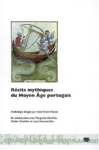 Couverture du livre « Récits mythiques du Moyen Age portugais » de Freire Nunes aux éditions Uga Éditions