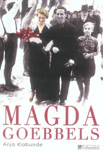 Couverture du livre « Magda goebbels » de Anja Klabunde aux éditions Tallandier