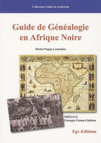 Couverture du livre « Guide de généalogie en Afrique noire » de Michel Pagop Leumalieu aux éditions Egv