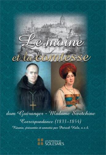 Couverture du livre « Le moine et la comtesse ; dom Guéranger - madame Swetchine ; correspondance (1833-1854) » de Dom Prosper Gueranger et Madame Swetchine aux éditions Solesmes