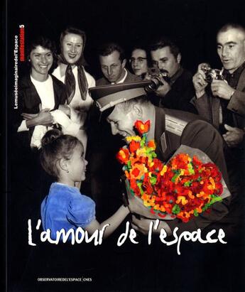 Couverture du livre « L'amour de l'espace ; musée imaginaire de l'espace » de Gerard Azoulay aux éditions Documentation Francaise