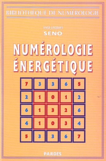 Couverture du livre « Numérologie énergétique » de Ange-Jacques Seno aux éditions Pardes