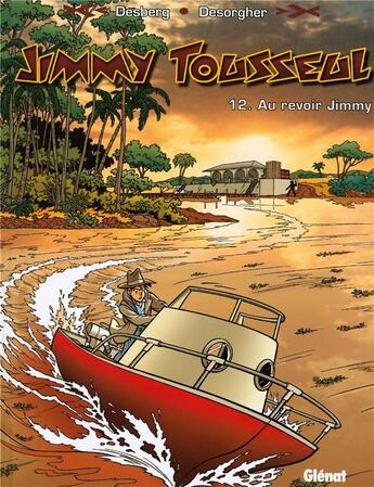 Couverture du livre « Jimmy Tousseul Tome 12 ; au revoir Jimmy » de Benoit Despas et Daniel Desorgher et Stephen Desberg aux éditions Glenat