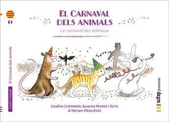 Couverture du livre « El carnaval dels animals ; le carnaval des animaux » de Chemarin Caroline et Myriam Descleves et Susanna Peidro I Sutil aux éditions Scitep Jeunesse