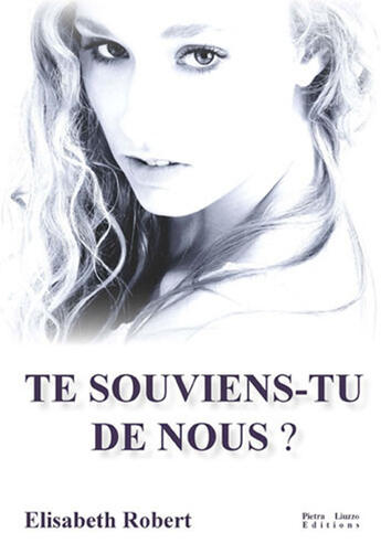 Couverture du livre « Te souviens-tu de nous ? » de Elisabeth Robert aux éditions Pietra Liuzzo