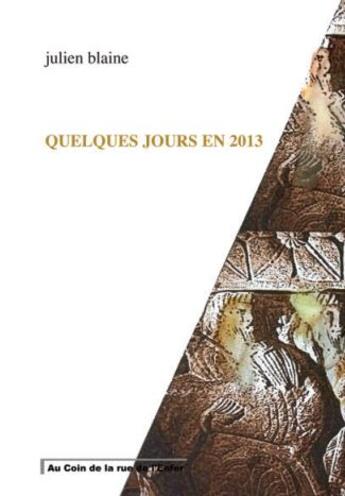 Couverture du livre « Quelques jours en 2013 » de Julien Blaine aux éditions Artgo & Cie