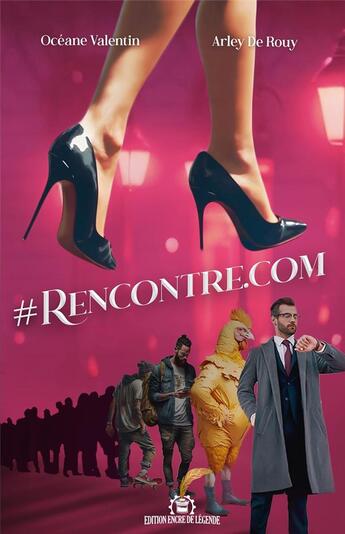 Couverture du livre « #Rencontre.com » de Oceane Valentin et Arley De Rouy aux éditions Encre De Legende