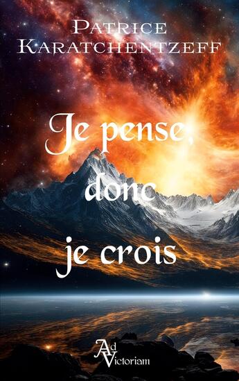 Couverture du livre « Je pense donc je crois » de Patrice Karatchentzeff aux éditions Karatchentzeff Editions