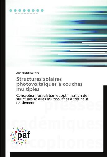 Couverture du livre « Structures solaires photovoltaiques a couches multiples » de Bouzidi-A aux éditions Presses Academiques Francophones