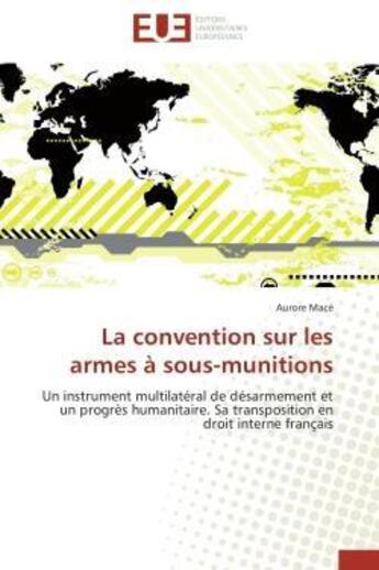 Couverture du livre « La convention sur les armes a sous-munitions » de Mace-A aux éditions Editions Universitaires Europeennes