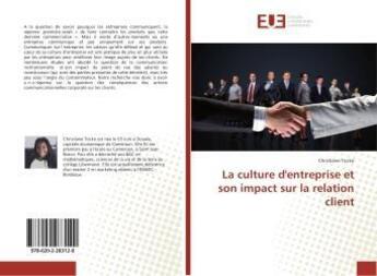 Couverture du livre « La culture d'entreprise et son impact sur la relation client » de Christiane Tocko aux éditions Editions Universitaires Europeennes