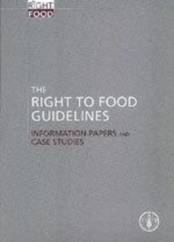 Couverture du livre « Right to food guidelines information papers and case studies » de  aux éditions Fao