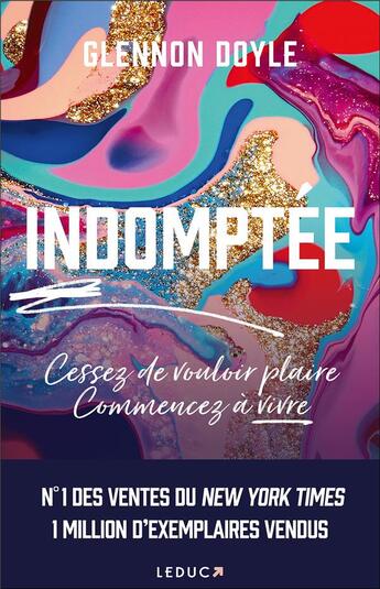 Couverture du livre « Indomptée : cessez de vouloir plaire, commencez à vivre » de Glennon Doyle aux éditions Leduc