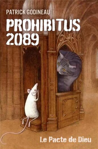 Couverture du livre « Prohibitus 2089 : le pacte de Dieu » de Patrick Godineau aux éditions Librinova