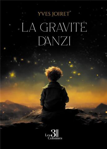 Couverture du livre « La gravité d'Anzi » de Yves Joiret aux éditions Les Trois Colonnes