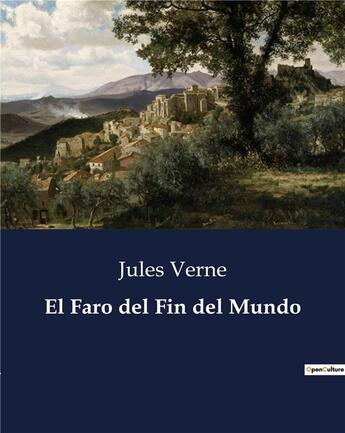 Couverture du livre « El Faro del Fin del Mundo » de Jules Verne aux éditions Culturea