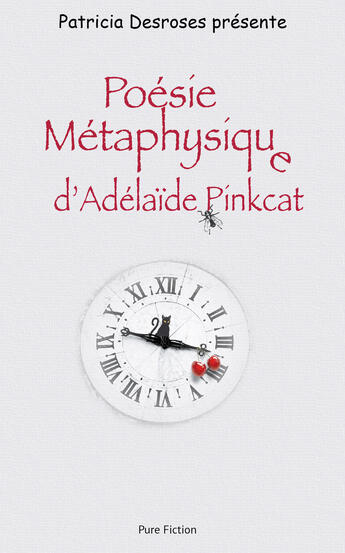 Couverture du livre « Poésie Métaphysique d'Adélaïde Pinkcat » de Patricia Desroses aux éditions Pure Fiction