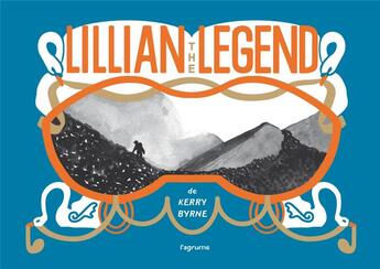 Couverture du livre « Lillian the legend » de Kerry Byrne aux éditions L'agrume