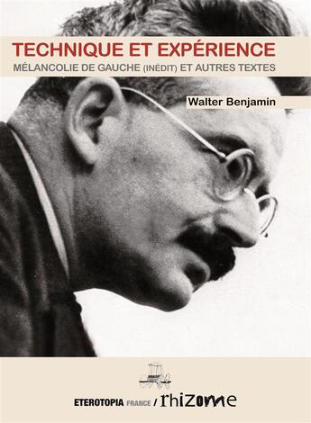 Couverture du livre « Technique et expérience, mélancolie de gauche et autres textes » de Walter Benjamin aux éditions Eterotopia