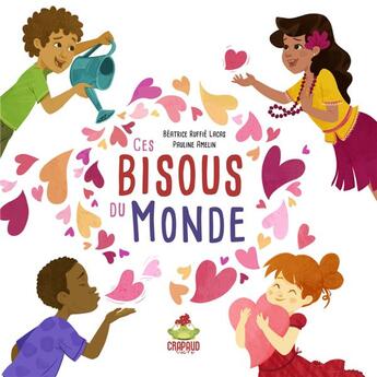 Couverture du livre « Ces bisous du monde » de Ruffie Lacas/Amelin aux éditions Crapaud Sucre