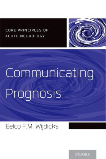 Couverture du livre « Communicating Prognosis » de Wijdicks Eelco F M aux éditions Oxford University Press Usa